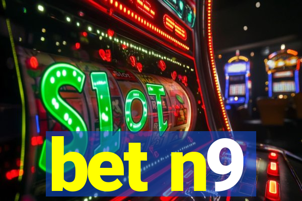 bet n9